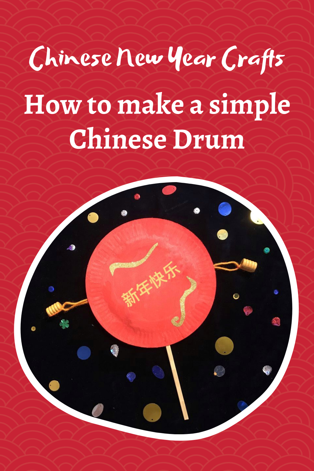 Crafts: Easy Chinese Drum Craft for kids - HodgePodgeDays