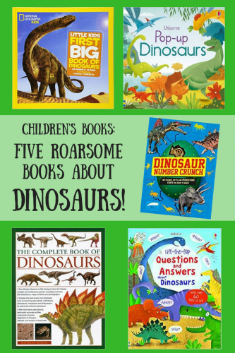 Children's Books: Five Roarsome Books about Dinosaurs!