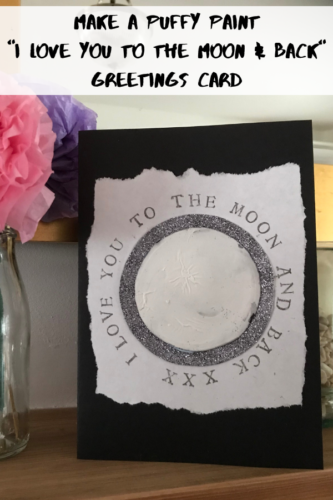 How To Make a Puffy Paint I Love You To The Moon and Back Card