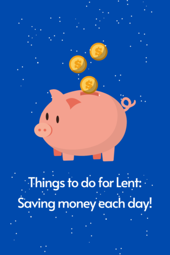 Things to do for Lent: Saving money each day!